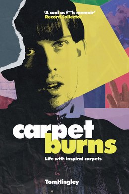Carpet Burns: Life with Inspiral Carpets